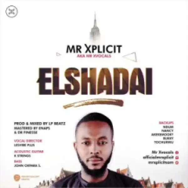 Mr Xplicit - Elshaddai